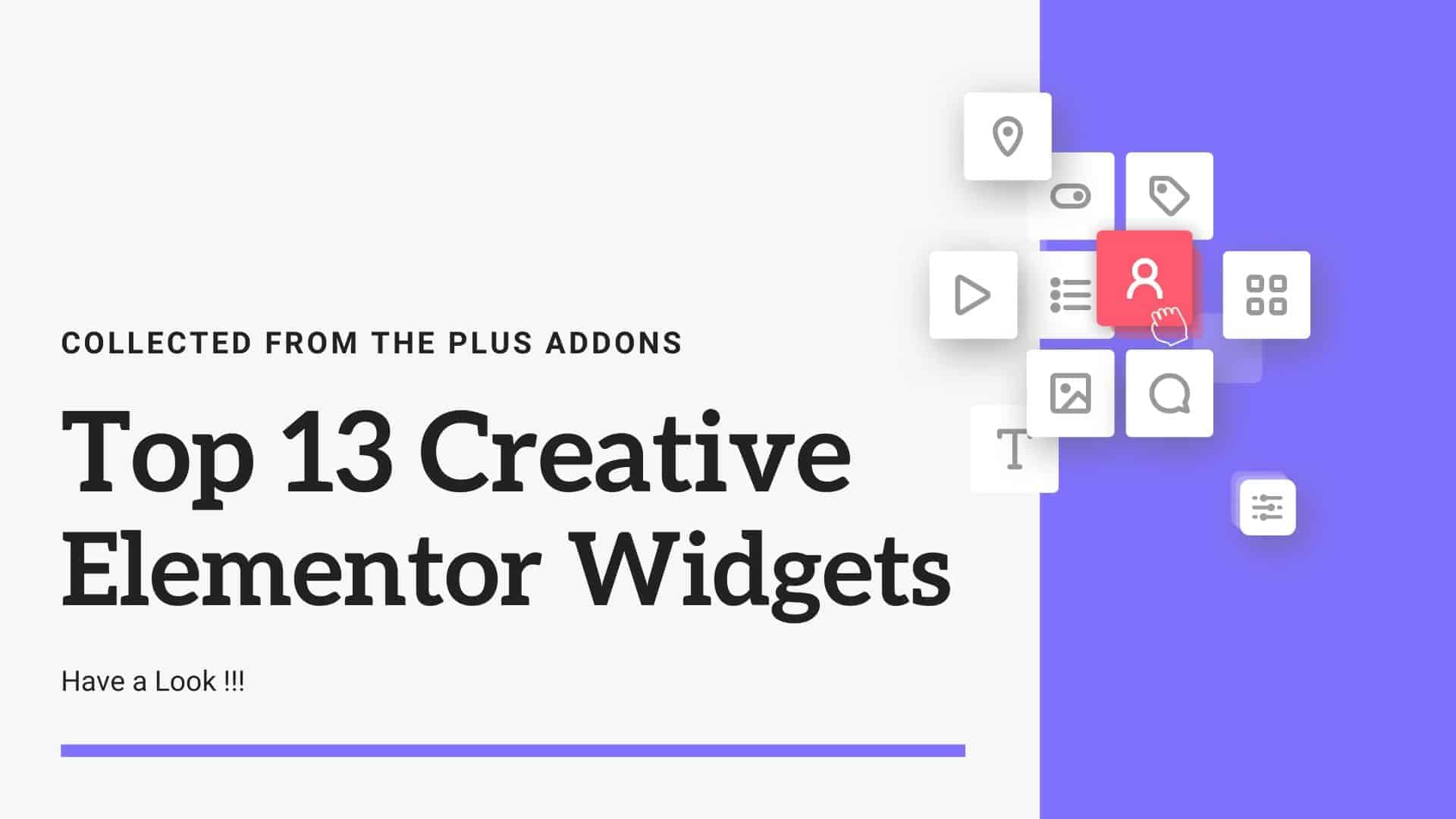 13 Top Notch & Artistic Elementor Widgets for Ultimate Designers using The Plus Addons for Elementor.