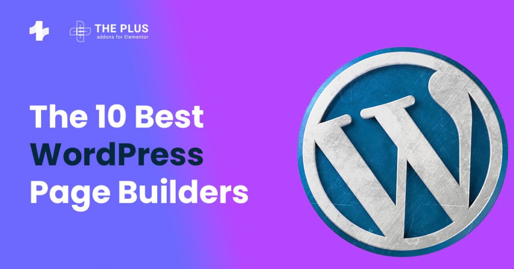 10 Best WordPress Page Builders in 2024 [No Coding Required]
