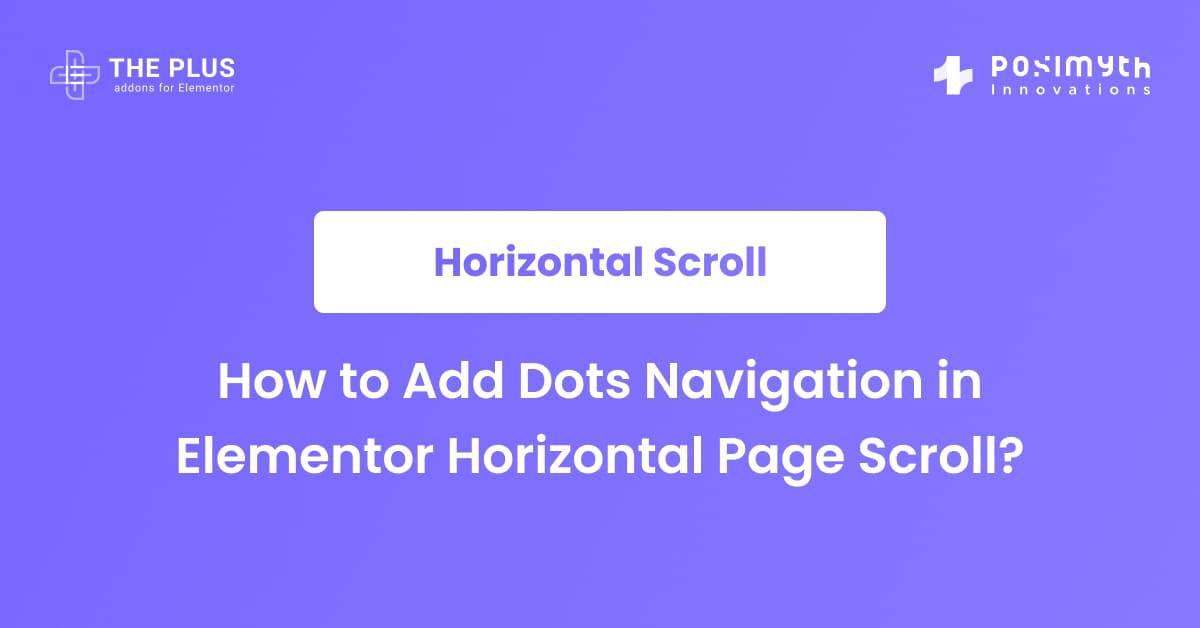 how-to-add-dots-navigation-in-elementor-horizontal-page-scroll-the