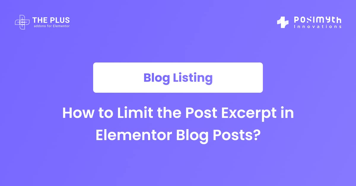 How to Limit the Post Excerpt in Elementor Blog Posts? The Plus