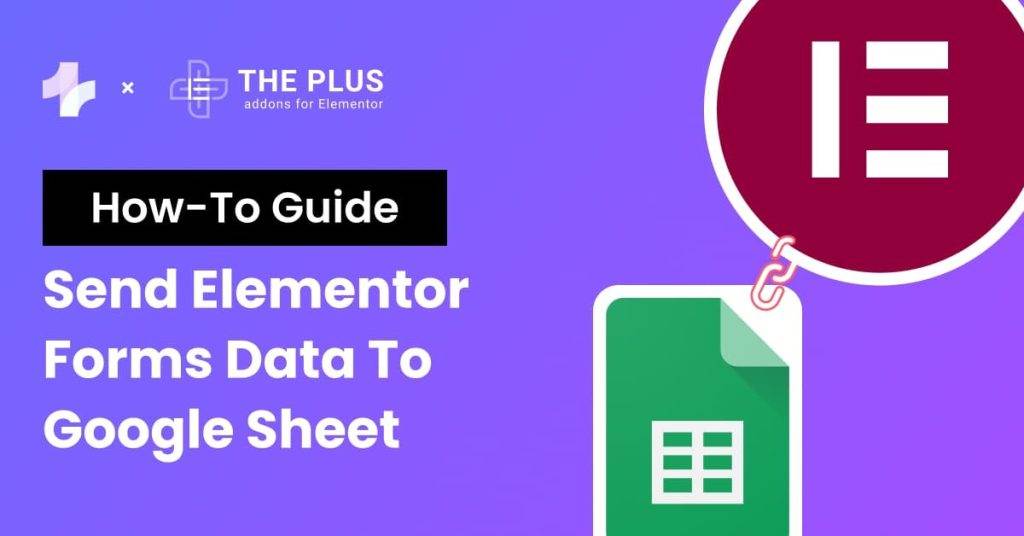 how-to-send-elementor-forms-data-to-google-sheet-free-paid-the