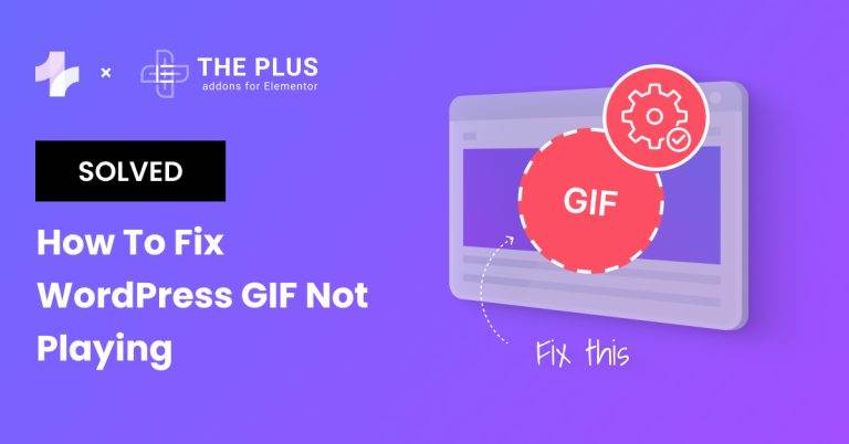 How to Fix WordPress GIF Not Playing in 2023 [SOLVED]