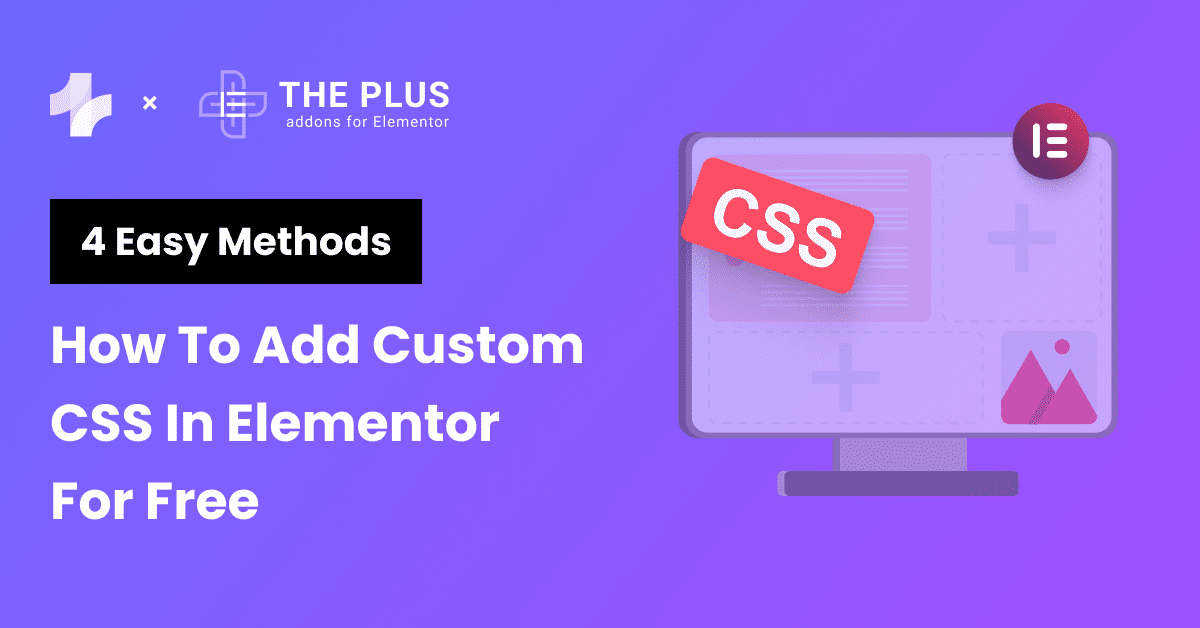 How to Add Custom CSS in Elementor for Free in 2023 [4 Methods] | The ...