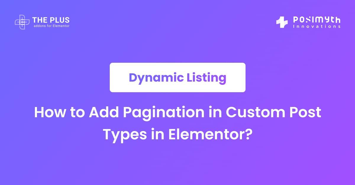 How To Add Pagination In Custom Post Types In Elementor The Plus