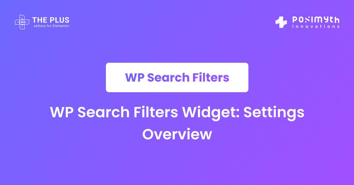 WP Search Filters Widget Settings Overview
