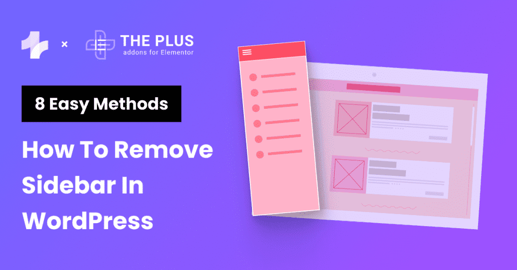 How to Remove WordPress Sidebar in 2024 [8 Easy Methods] The Plus