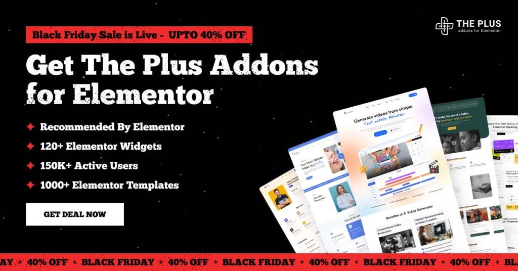 The plus addons for elementor black friday offer best elementor black friday deals in 2024 [upto 50% off] from the plus addons for elementor