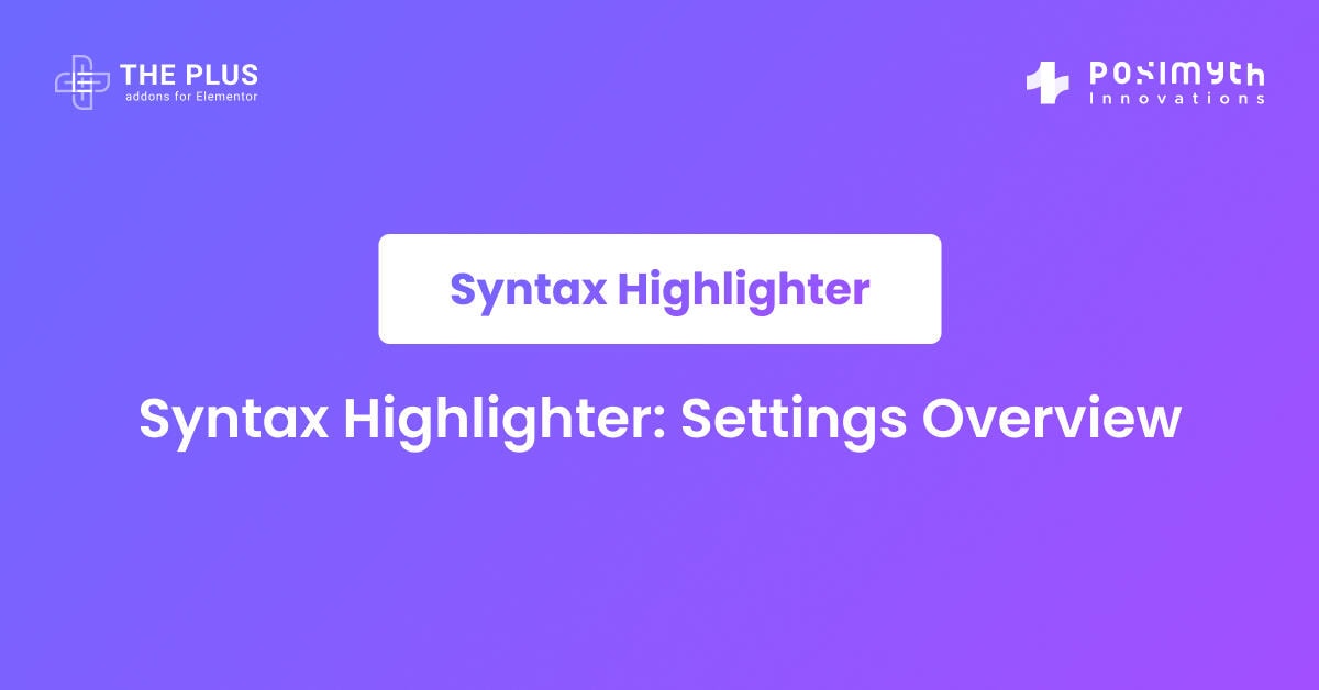 Syntax Highlighter: Settings Overview | The Plus Addons for Elementor