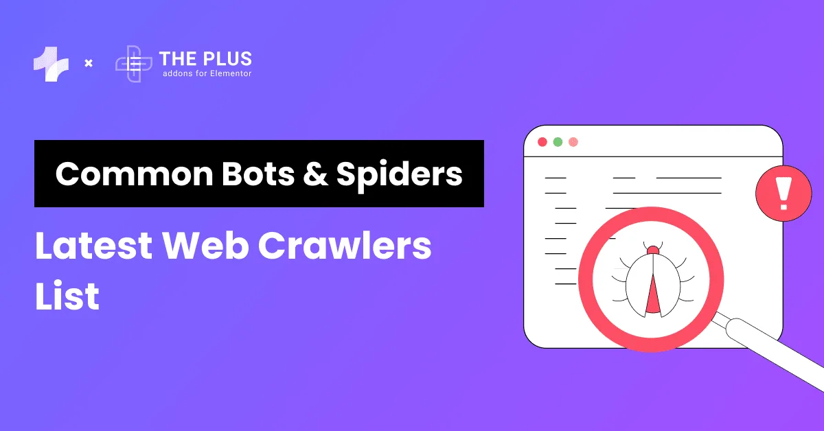 Web Crawlers List: 10 Most Popular Bots & Spiders