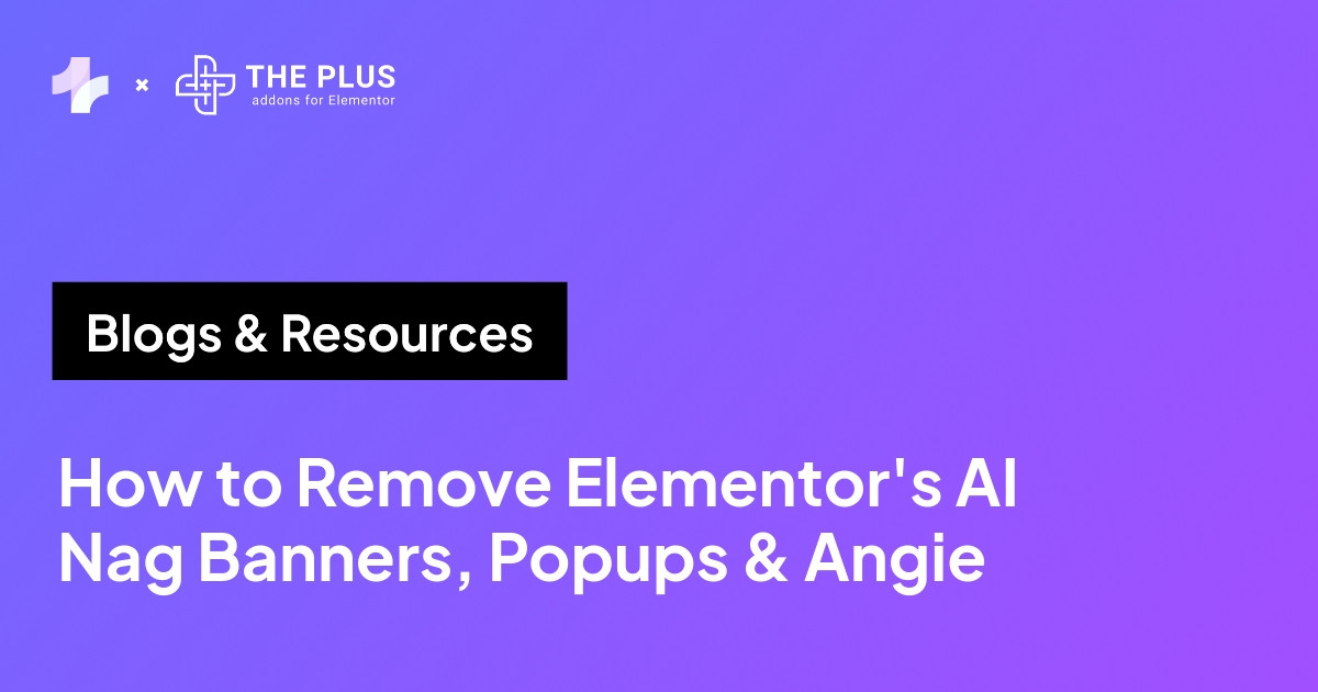 How to remove Elementor AI nag banners, popups, and the Angie assistant