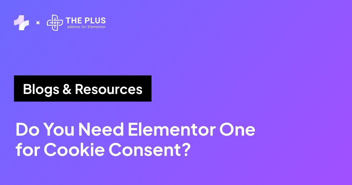 Do You Need Elementor One for Cookie Consent featured banner