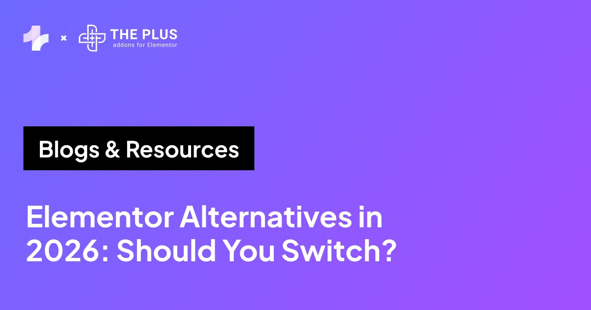 Elementor alternatives in 2026 should you switch
