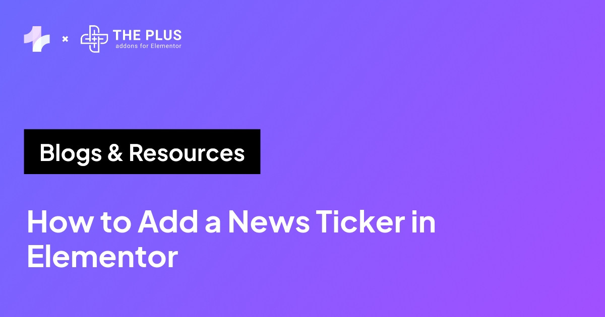 How to Add a Scrolling News Ticker in Elementor featured banner