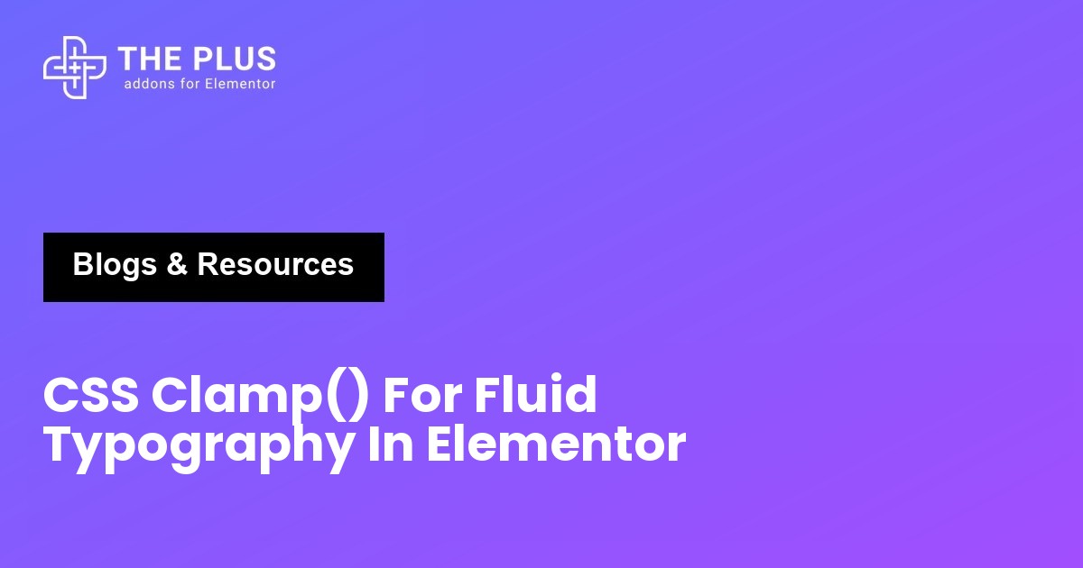 CSS clamp for fluid typography in Elementor featured image