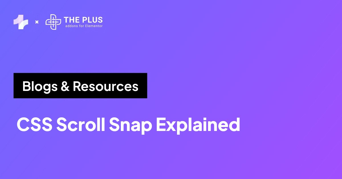 CSS scroll snap guide from The Plus Addons for Elementor