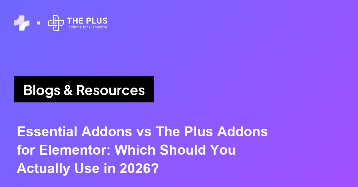 Essential Addons vs The Plus Addons for Elementor comparison featured image