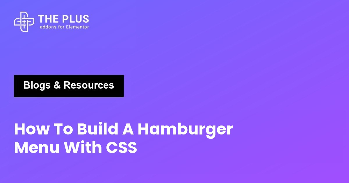 How to build a hamburger menu with CSS featured image