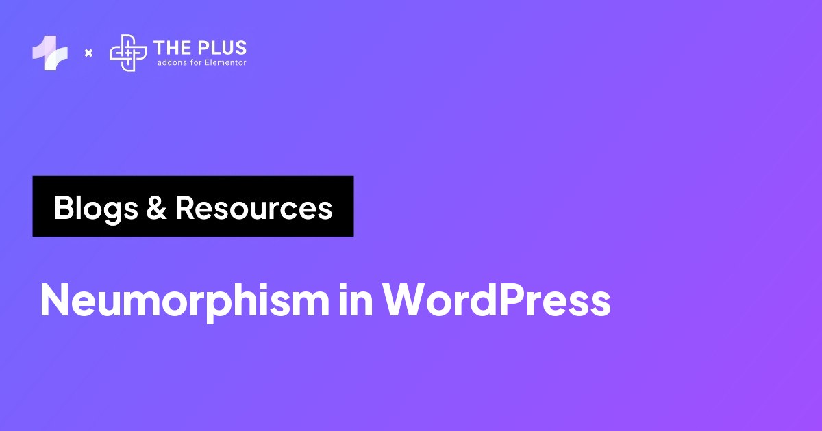 Neumorphism in WordPress: the dual-shadow recipe for soft UI
