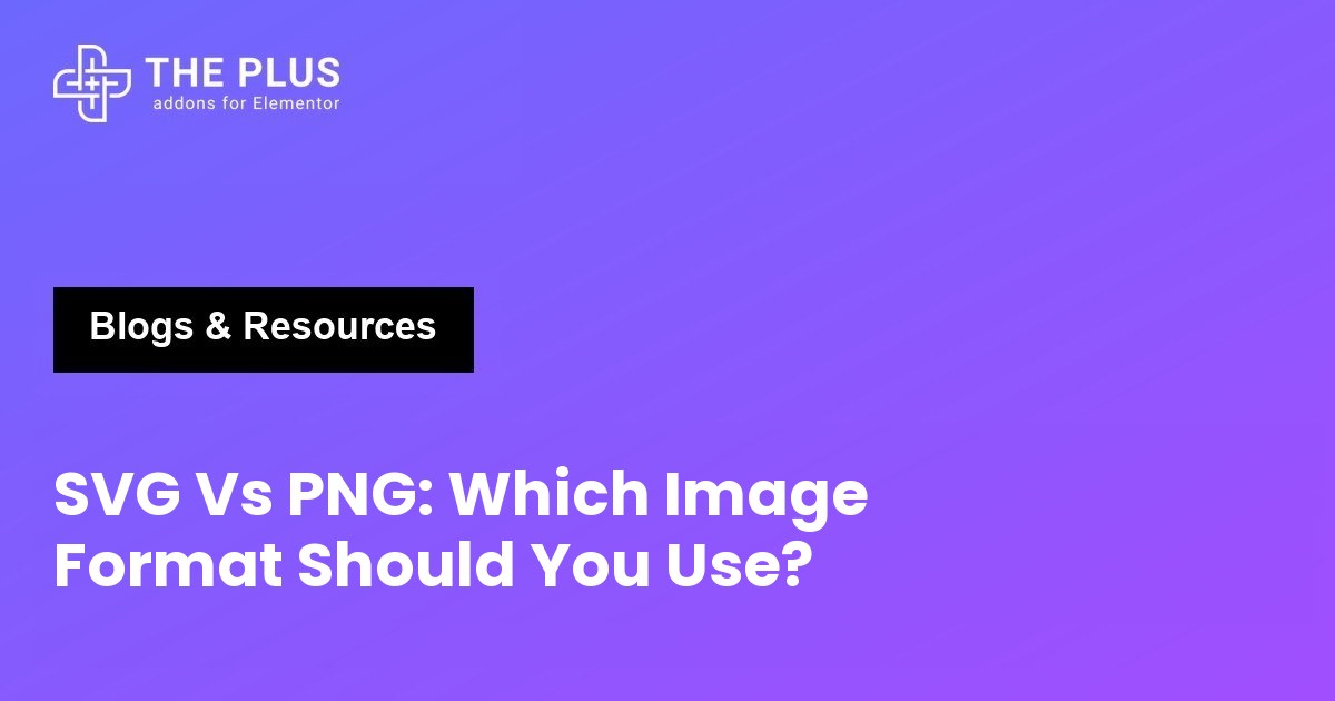 SVG vs PNG which image format should you use featured image