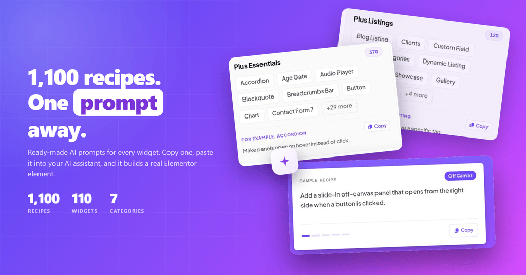 August 2026 Update: Widget Recipes, AI Upgrades, and GDPR Exports The widget recipe library: 1,100 ready-made ai prompts across 110 widgets for the plus addons for elementor