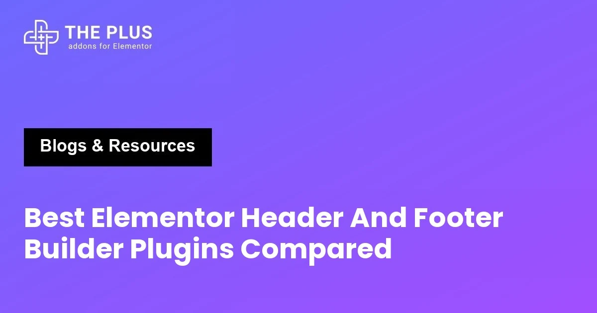 Best Elementor Header And Footer Builder Plugins Compared featured image