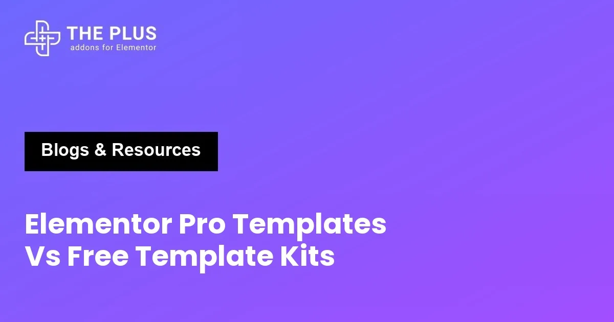 Elementor Pro Templates Vs Free Template Kits featured image
