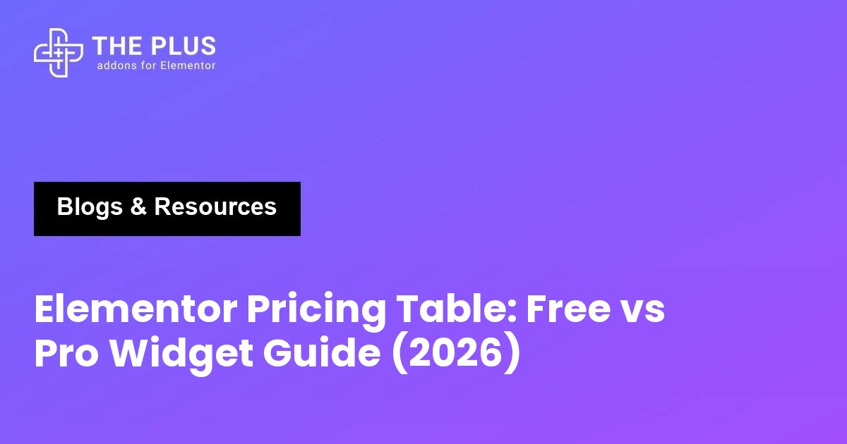 Elementor Pricing Table: Free vs Pro Widget Guide (2026) featured image