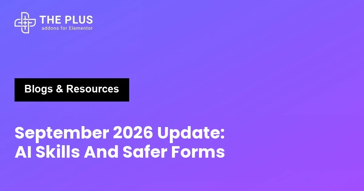 September 2026 Update AI Skills And Safer Forms featured image